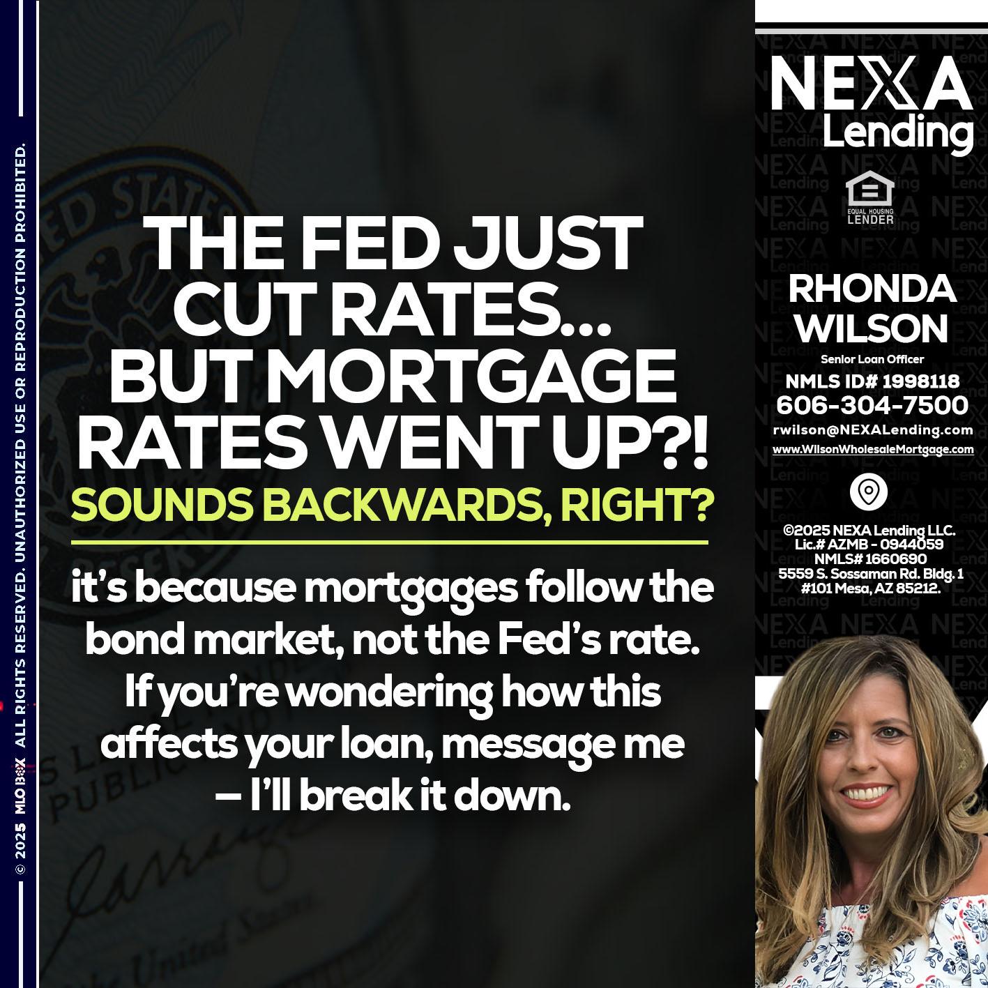 the fed just cut - Rhonda Wilson -Senior Loan Officer