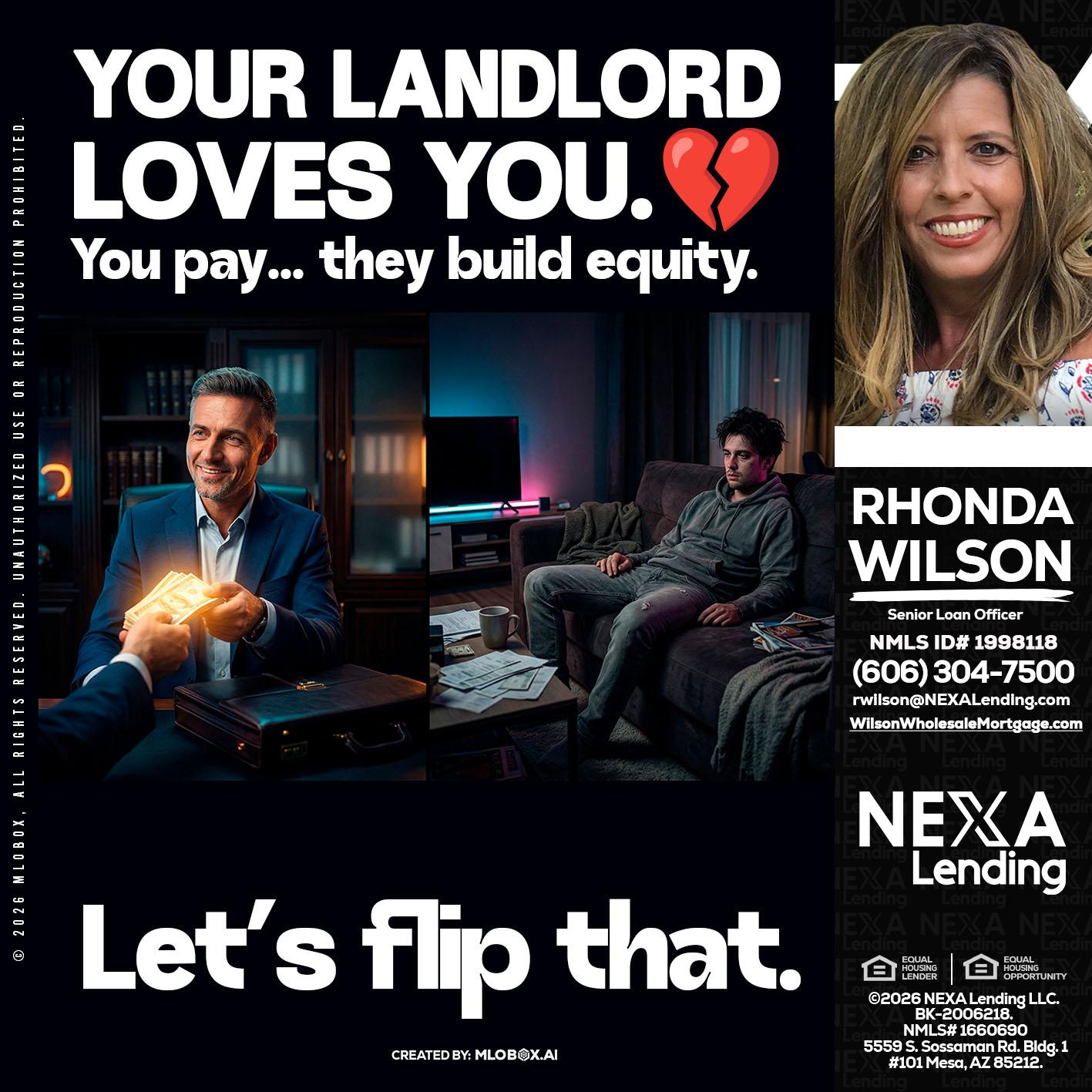 your landlord - Rhonda Wilson -Senior Loan Officer