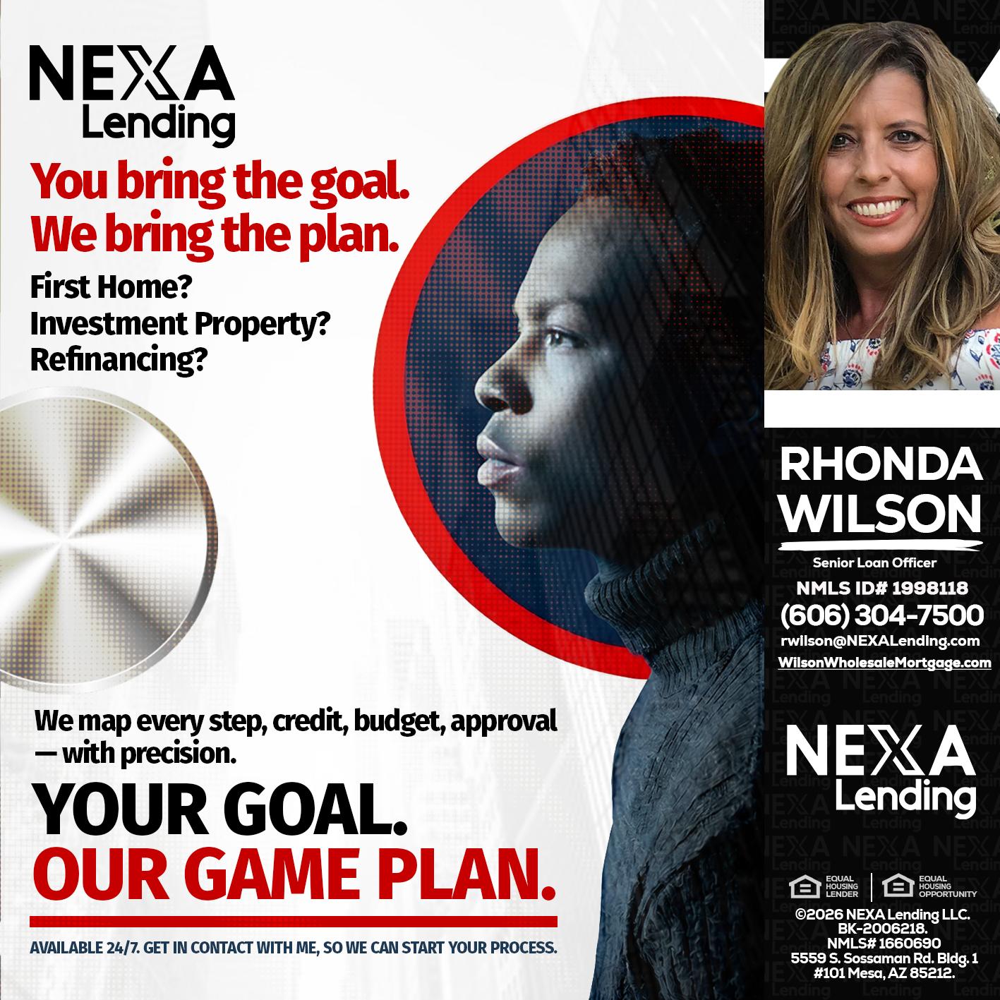 YOUR GOAL. OUR GAME PLAN. - Rhonda Wilson -Senior Loan Officer