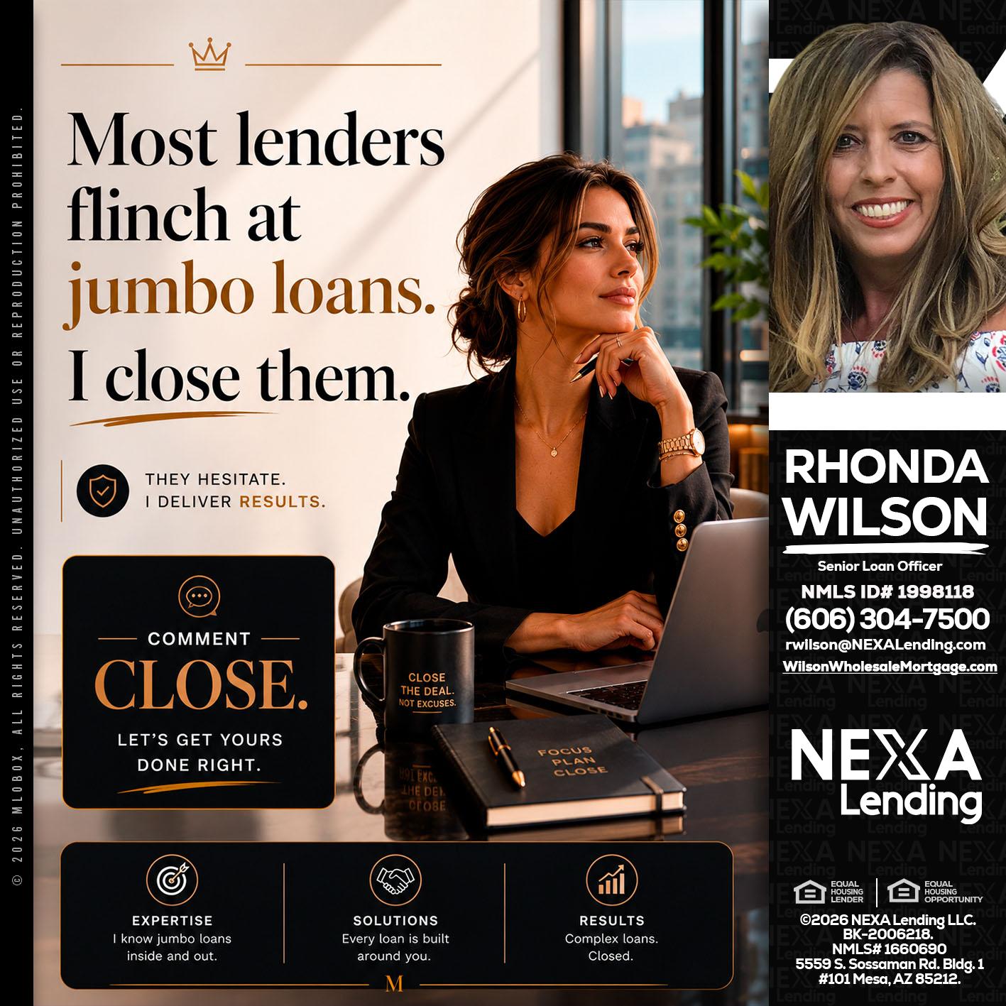 most lenders - Rhonda Wilson -Senior Loan Officer